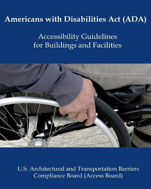 Americans with Disabilities Act (ADA) Accessibility Guidelines - Paperback