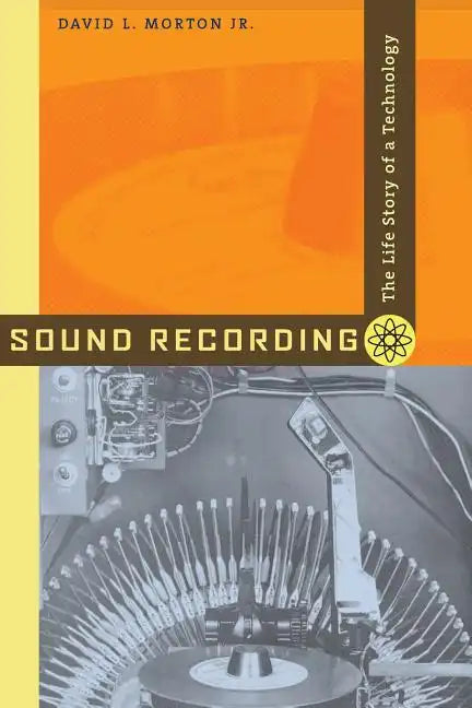 Sound Recording: The Life Story of a Technology - Paperback