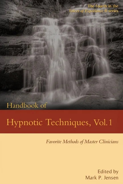 Handbook of Hypnotic Techniques, Vol. 1: Favorite Methods of Master Clinicians - Paperback