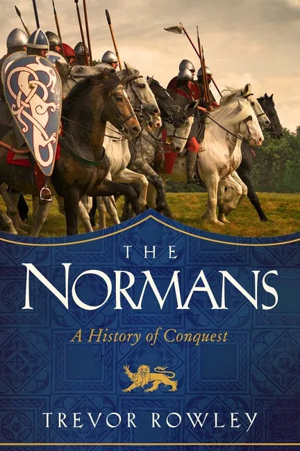 The Normans: A History of Conquest - Paperback