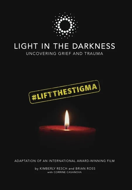 Light in the Darkness: Uncovering Grief and Trauma - Hardcover