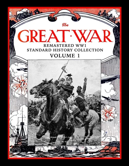 The Great War: Remastered WW1 Standard History Collection Volume 1 - Paperback