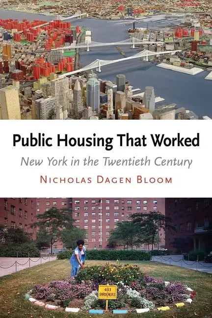 Public Housing That Worked: New York in the Twentieth Century - Paperback