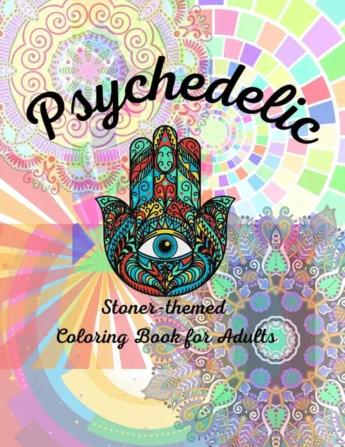 Psychedelic: Stoner - Themed Coloring Book For Adults - Paperback