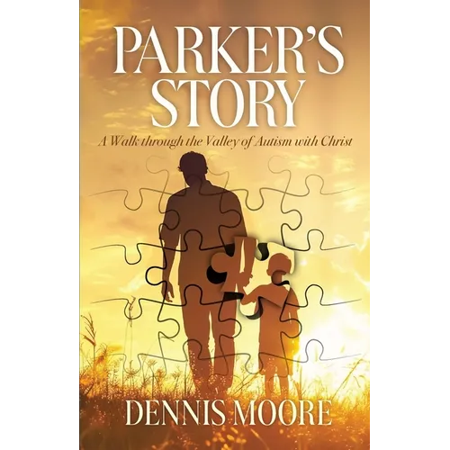Parker's Story: A Walk Through the Valley of Autism with Christ - Paperback
