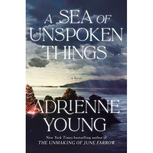 A Sea of Unspoken Things - Hardcover