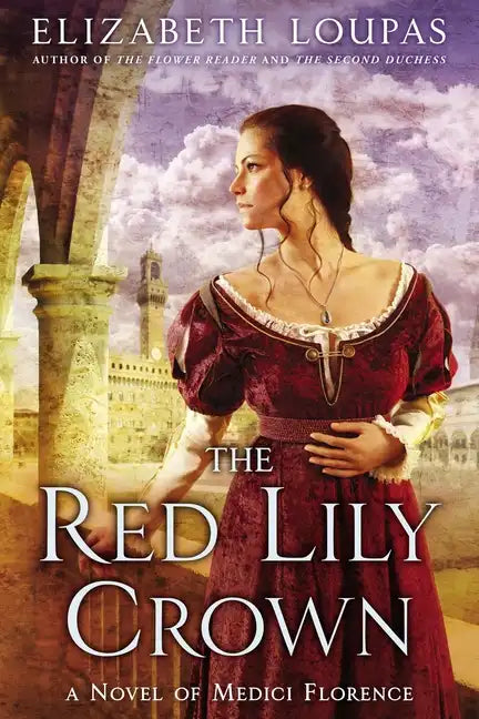 The Red Lily Crown: A Novel of Medici Florence - Paperback