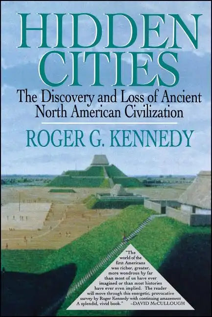 Hidden Cities: The Discovery and Loss of Ancient North American Cities - Paperback