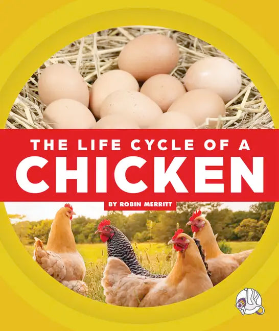 The Life Cycle of a Chicken - Library Binding