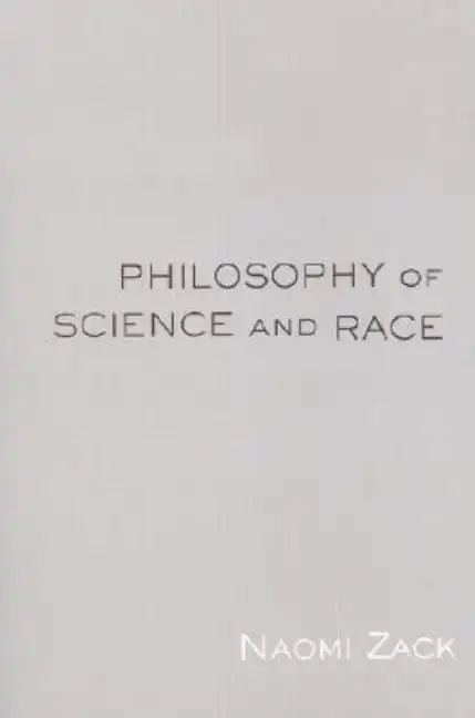 Philosophy of Science and Race - Paperback