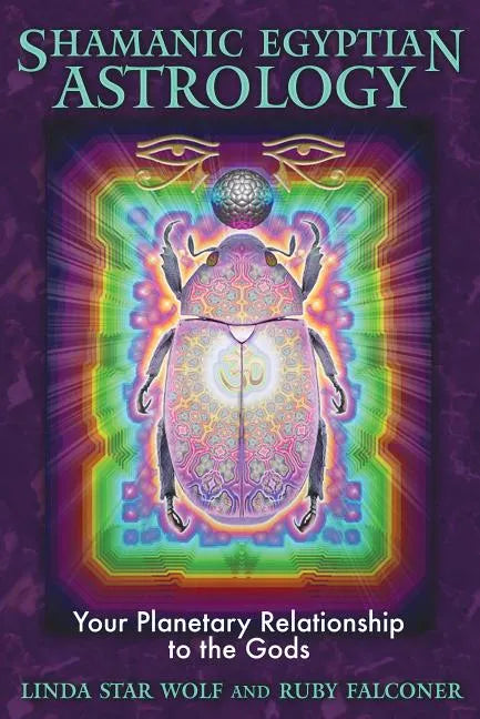 Shamanic Egyptian Astrology: Your Planetary Relationship to the Gods - Paperback