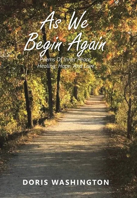 As We Begin Again: Poems of Inner Peace, Healing, Hope, and Love - Hardcover