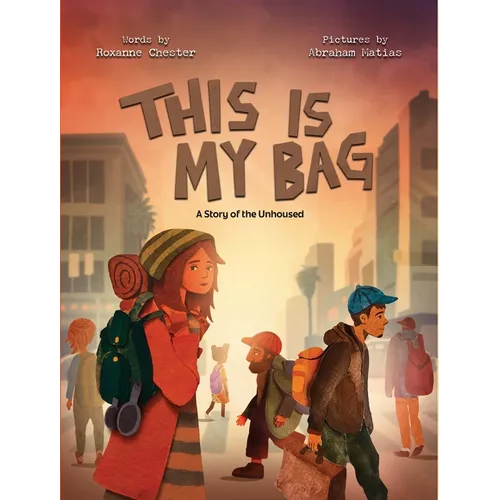 This Is My Bag: A Story of the Unhoused - Paperback