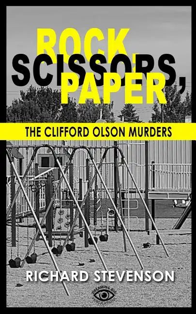 Rock, Scissors, Paper: The Clifford Olson Murders - Paperback