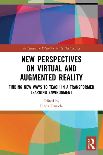 New Perspectives on Virtual and Augmented Reality: Finding New Ways to Teach in a Transformed Learning Environment - Paperback