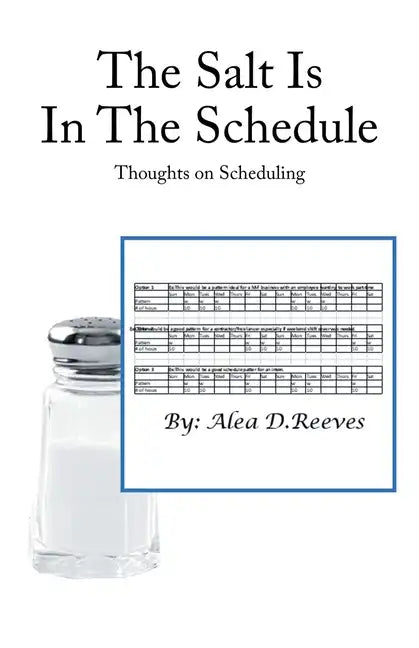 The Salt Is in the Schedule: Thoughts on Scheduling - Paperback