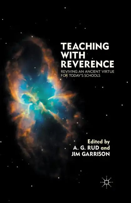 Teaching with Reverence: Reviving an Ancient Virtue for Today's Schools - Paperback