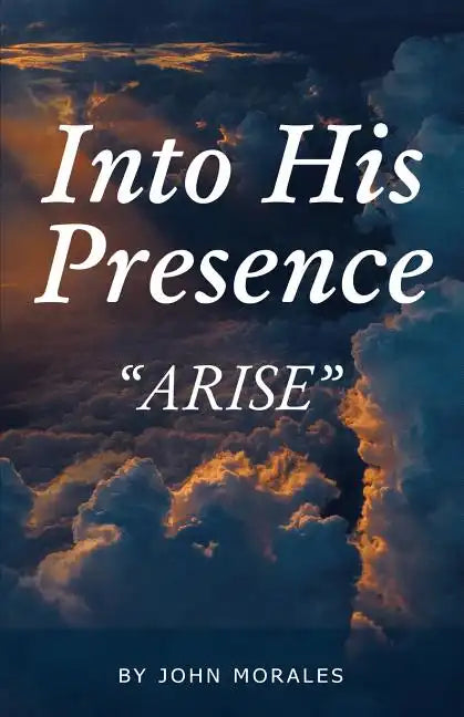 Into His Presence: 