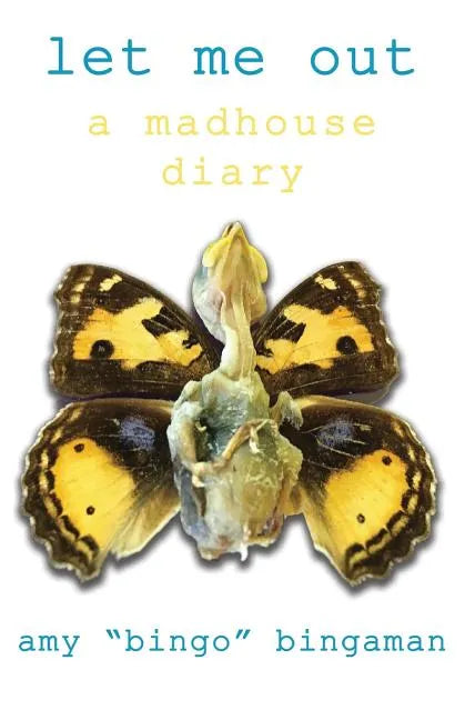 Let Me Out: A Madhouse Diary - Paperback