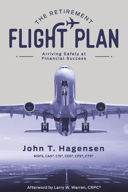 The Retirement Flight Plan: Arriving Safely at Financial Success - Paperback