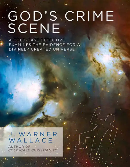 God's Crime Scene: A Cold-Case Detective Examines the Evidence for a Divinely Created Universe - Paperback