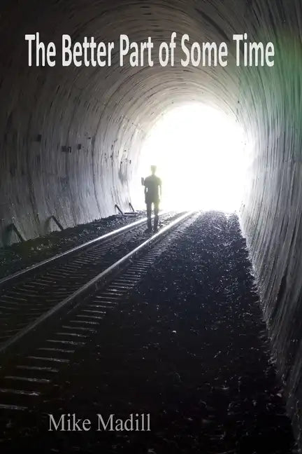 The Better Part of Some Time - Paperback