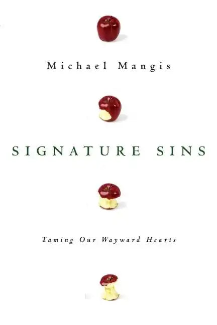 Signature Sins: Taming Our Wayward Hearts - Paperback