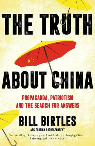 The Truth about China: Propaganda, Patriotism and the Search for Answers - Paperback