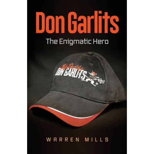Don Garlits: The Enigmatic Hero - Paperback
