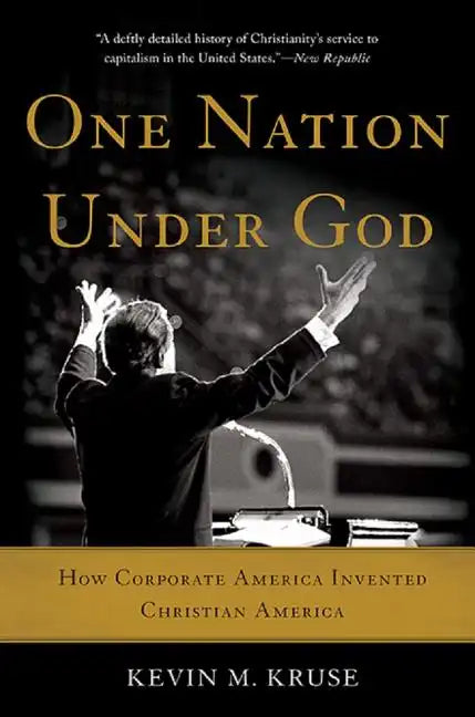 One Nation Under God: How Corporate America Invented Christian America - Paperback