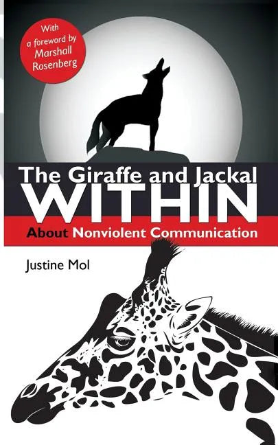 The Giraffe and Jackal Within: about Nonviolent Communication - Paperback
