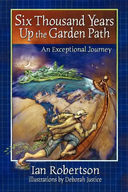 Six Thousand Years Up the Garden Path - Paperback