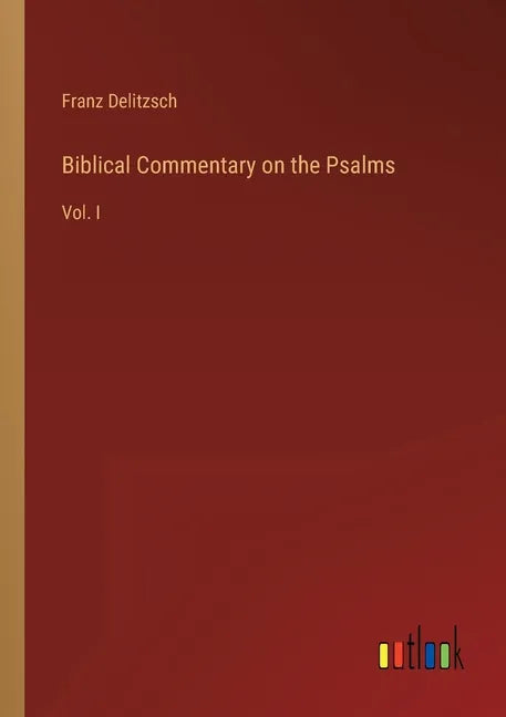 Biblical Commentary on the Psalms: Vol. I - Paperback