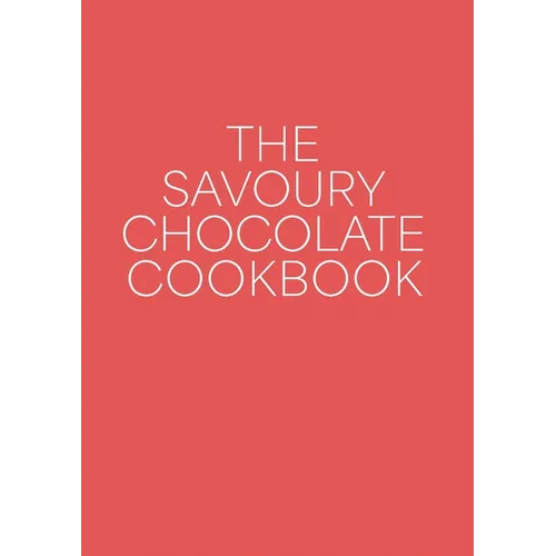 The Savoury Chocolate Cookbook - Paperback