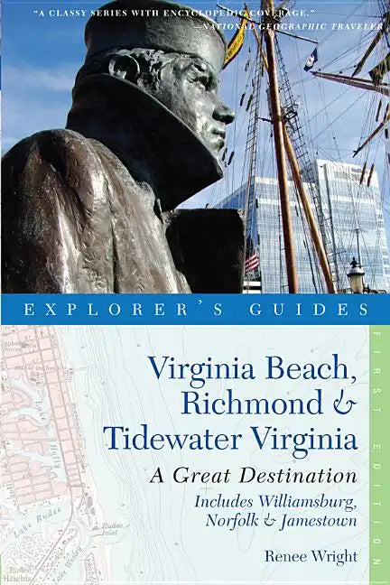 Explorer's Guide Virginia Beach, Richmond and Tidewater Virginia: Includes Williamsburg, Norfolk, and Jamestown: A Great Destination - Paperback