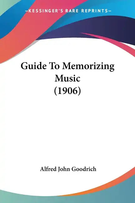 Guide to Memorizing Music (1906) - Paperback