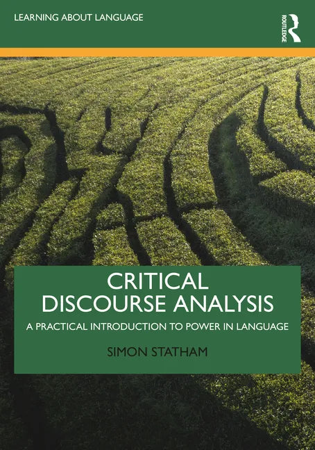 Critical Discourse Analysis: A Practical Introduction to Power in Language - Paperback