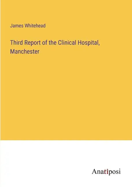Third Report of the Clinical Hospital, Manchester - Paperback