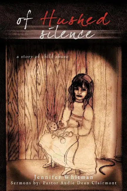 Of Hushed silence: a story of child abuse - Paperback