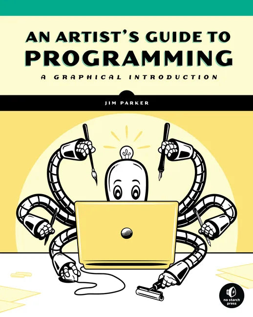 An Artist's Guide to Programming: A Graphical Introduction - Paperback
