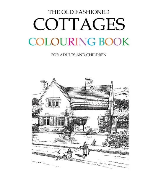 The Old Fashioned Cottages Colouring Book - Paperback