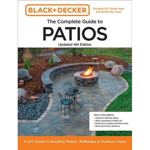 Black and Decker Complete Guide to Patios Updated 4th Edition: A DIY Guide to Building Patios, Walkways, and Outdoor Steps - Paperback