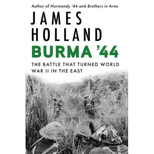 Burma '44: The Battle That Turned World War II in the East - Hardcover