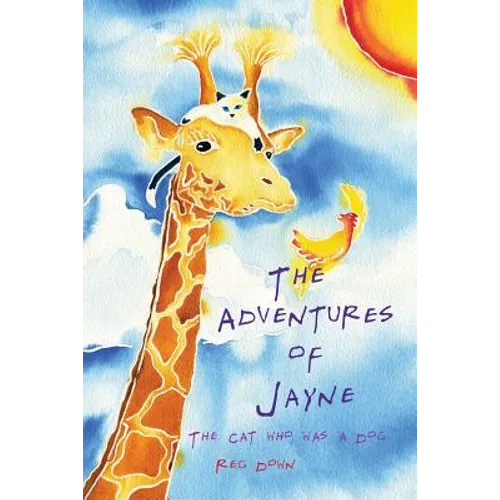 The Adventures of Jayne: the cat who was a dog - Paperback