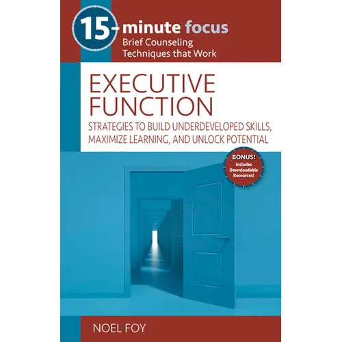 15-Minute Focus: Executive Function: Strategies to Build Underdeveloped Skills, Maximize Learning, and Unlock Potential - Paperback
