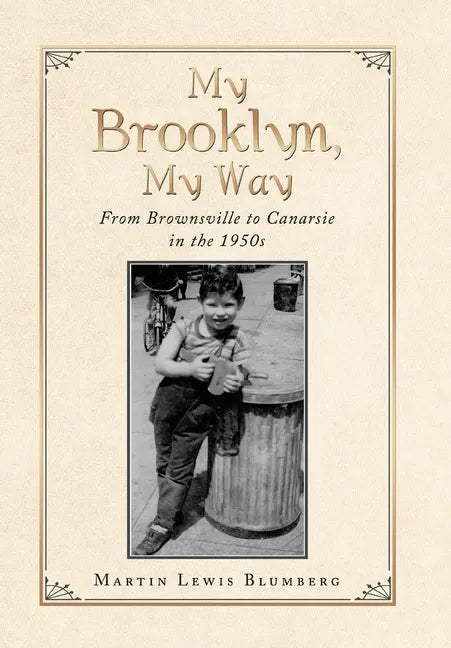 My Brooklyn, My Way: From Brownsville to Canarsie in the 1950S - Hardcover