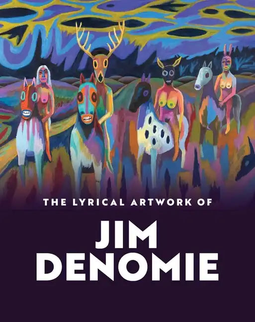 The Lyrical Artwork of Jim Denomie - Paperback