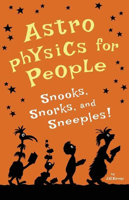 Astrophysics for People, Snooks, Snorks, and Sneeples! - Paperback