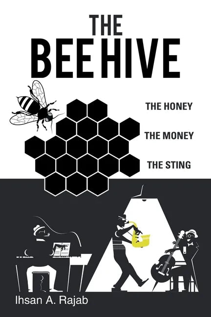 The Bee Hive: The Honey the Money the Sting - Paperback