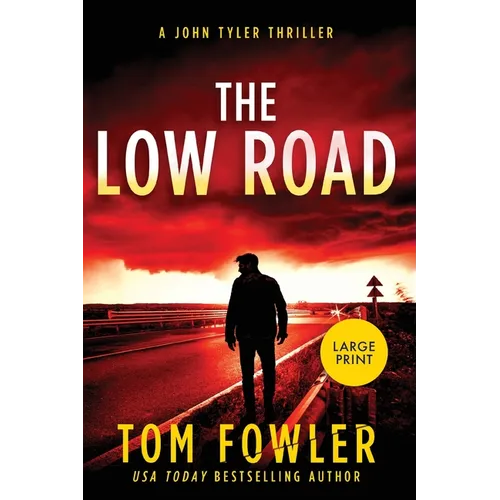 The Low Road: A John Tyler Thriller (Large Print edition) - Paperback